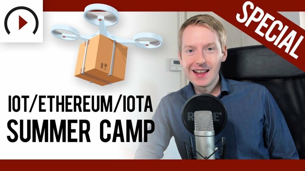 IoT/Ethereum/IOTA Summer Camp 2017 Review / DroneChain - Vlogchain - Video. Blockchain. News.