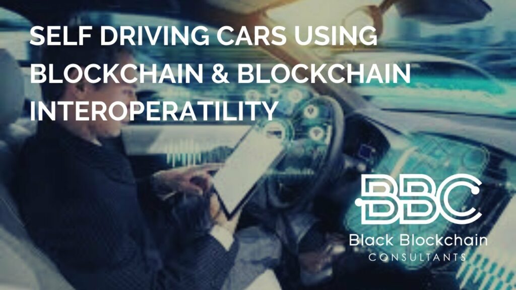 Blockchain News: Self Driving Cars Using Blockchain & Interoperability Update